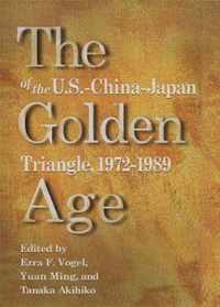 Golden Age of the US-China-Japan Triangle 1972- 1989