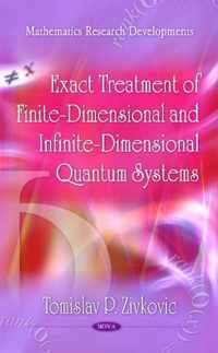 Exact Treatment of Finite-Dimensional & Infinite-Dimensional Quantum Systems