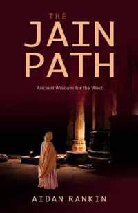 Jain Path, The - Ancient Wisdom for the West