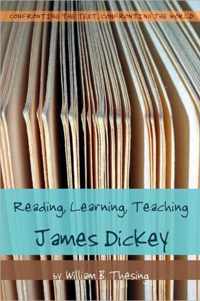 Reading, Learning, Teaching James Dickey