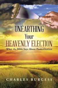 Unearthing Your Heavenly Election