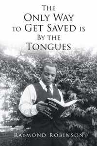 The Only Way to Get Saved is By the Tongues