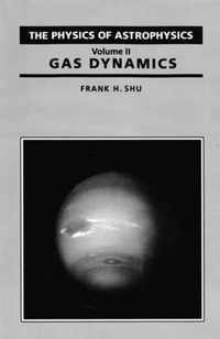 Physics Of Astrophysics Volume 2 - Gas Dynamics