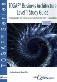 Open Group Series  - TOGAF® Business Architecture Level 1 Study Guide