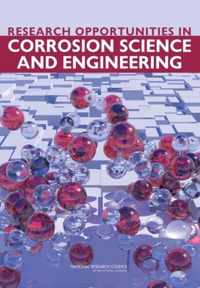 Research Opportunities in Corrosion Science and Engineering