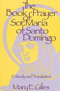 The Book of Prayer of Sor Maria of Santo Domingo