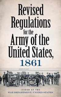 Revised Regulations For The Army of the United States, 1861