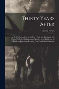 Thirty Years After: an Artist's Story of the Great War