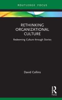 Rethinking Organizational Culture