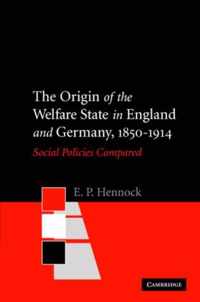 The Origin of the Welfare State in England and Germany, 1850-1914