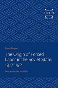 The Origin of Forced Labor in the Soviet State,  Documents and Materials