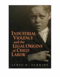 Industrial Violence and the Legal Origins of Child Labor