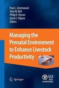 Managing the Prenatal Environment to Enhance Livestock Productivity