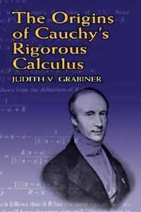 The Origins Of Cauchy's Rigorous C