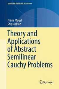 Theory and Applications of Abstract Semilinear Cauchy Problems