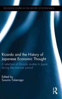 Ricardo and the History of Japanese Economic Thought: A Selection of Ricardo Studies in Japan During the Interwar Period