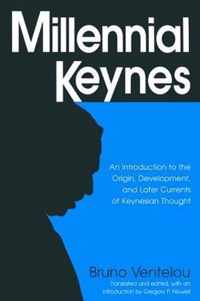 Millennial Keynes: The Origins, Development and Future of Keynesian Economics