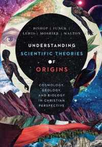 Understanding Scientific Theories of Origins