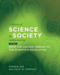 A History of Science in Society, Volume I