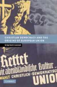 Christian Democracy and the Origins of European Union