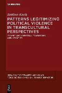 Patterns Legitimizing Political Violence in Transcultural Perspectives