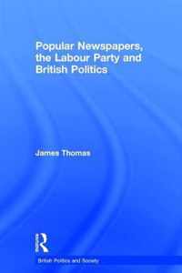 Popular Newspapers, the Labour Party and British Politics