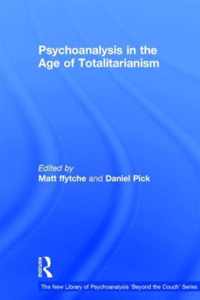 Psychoanalysis in the Age of Totalitarianism