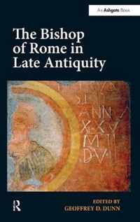 The Bishop of Rome in Late Antiquity