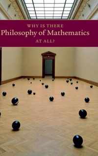 Why Is There Philosophy of Mathematics at All?