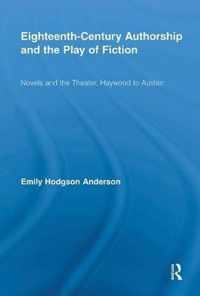 Eighteenth-Century Authorship and the Play of Fiction