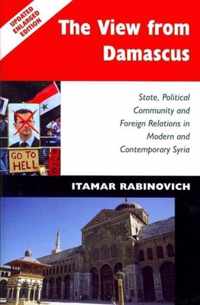 The View from Damascus: State, Political Community and Foreign Relations in Modern and Contemporary Syria (Second Edition)