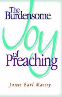 The Burdensome Joy of Preaching