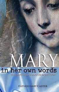 Mary, in Her Own Words