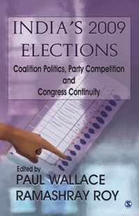 India's 2009 Elections: Coalition Politics, Party Competition and Congress Continuity