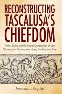 Reconstructing Tascalusa's Chiefdom