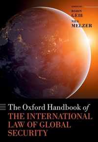 The Oxford Handbook of the International Law of Global Security