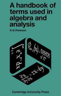 A Handbook of Terms used in Algebra and Analysis