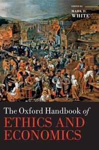 The Oxford Handbook of Ethics and Economics