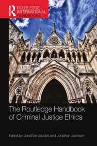 The Routledge Handbook of Criminal Justice Ethics