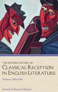 The Oxford History of Classical Reception in English Literature: Volume 5