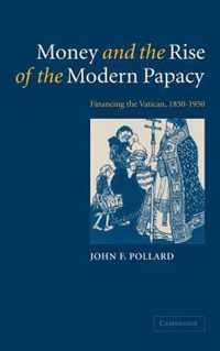 Money and the Rise of the Modern Papacy