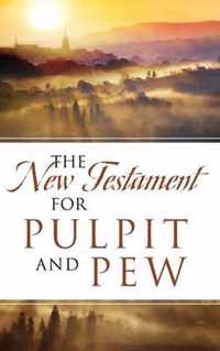 The New Testament For Pulpit and Pew