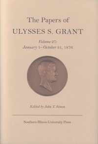 The Papers of Ulysses S. Grant v. 27; January 1-October 31, 1876