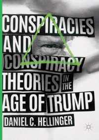 Conspiracies and Conspiracy Theories in the Age of Trump