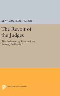 The Revolt of the Judges - The Parlement of Paris and the Fronde, 1643-1652