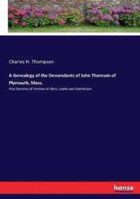 A Genealogy of the Descendants of John Thomson of Plymouth, Mass.