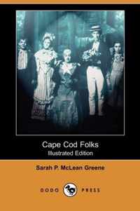 Cape Cod Folks (Illustrated Edition) (Dodo Press)