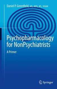 Psychopharmacology for Nonpsychiatrists