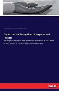 The Acts of the Martyrdom of Perpetua and Felicitas