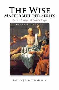 The Wise Masterbuilder Series